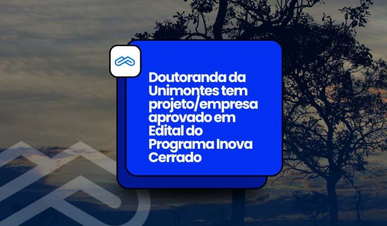 Doutoranda do PPGB tem projeto/empresa aprovado em Edital do Programa Inova Cerrado
